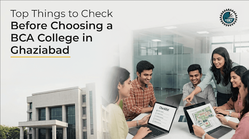 Top Things to Check Before Choosing a BCA College in Ghaziabad